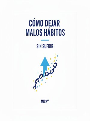cover image of Rompe con los malos hábitos